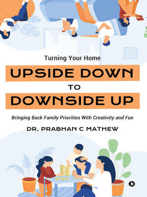 cover image of Turning Your Home Upside Down To Downside Up